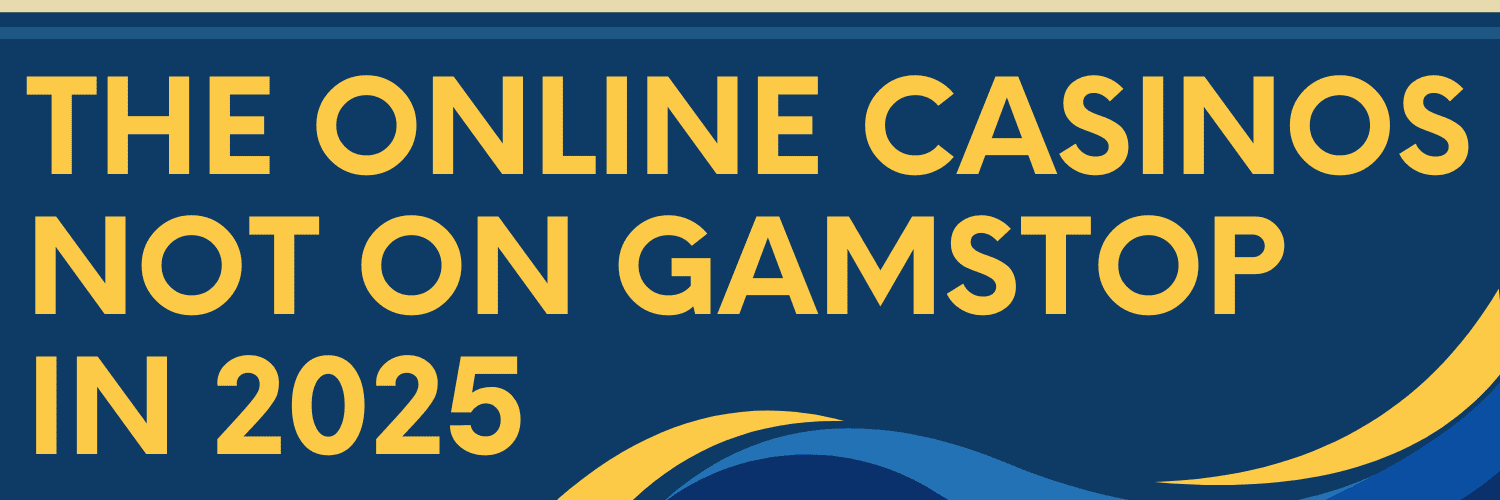 Exploring Casinos Not on GamStop UK Your Guide to Alternative Gambling Options 1699718488